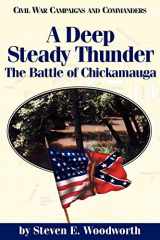 9781886661103-1886661103-A Deep Steady Thunder: The Battle of Chickamauga (Civil War Campaigns and Commanders Series)