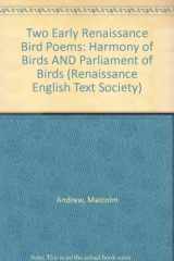 9780918016737-0918016738-Two Early Renaissance Bird Poems: The Harmony of Birds, the Parliament of Birds (Renaissance English Text Society)