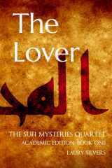 9781999122874-1999122879-The Lover: A Sufi Mystery Academic Edition (Sufi Mysteries Academic)