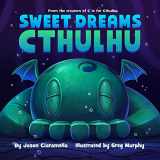 9780996772464-0996772464-Sweet Dreams Cthulhu: A Lovecraftian Bedtime Book