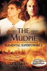 9781781845509-1781845506-The Mudpie (Elemental Superpowers)