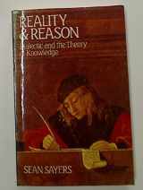 9780631142744-0631142746-Reality and Reason: Dialectic and the Theory of Knowledge