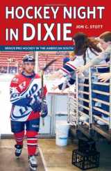 9781894974219-1894974212-Hockey Night in Dixie: Minor Pro Hockey in the American South