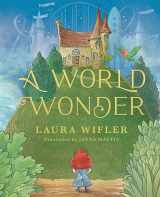 9780736987523-0736987525-A World Wonder: A Story of Big Dreams, Amazing Adventures, and the Little Things that Matter Most