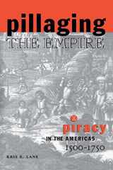 9780765602572-0765602571-Pillaging the Empire: Piracy in the Americas, 1500-1750 (Latin American Realities)