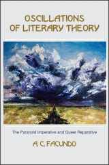 9781438463087-1438463081-Oscillations of Literary Theory: The Paranoid Imperative and Queer Reparative (SUNY series, Transforming Subjects: Psychoanalysis, Culture, and Studies in Education)