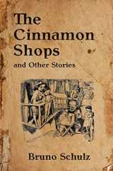 9781517543655-1517543657-The Cinnamon Shops and Other Stories (Writings by Bruno Schulz)