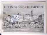 9780905391007-0905391004-Life in Old Northampton
