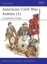 9780850456790-0850456797-American Civil War Armies (1) : Confederate Troops (Men at Arms Series, 170)