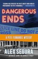 9781947993297-1947993291-Dangerous Ends: (Pete Fernandez Book 3) (Pete Fernandez, 3)