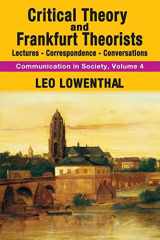 9781412857024-1412857023-Critical Theory and Frankfurt Theorists (Communication in Society Series)