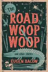 9781946154316-1946154318-The Road to Woop Woop and Other Stories