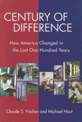 9780871543523-0871543524-Century of Difference: How America Changed in the Last One Hundred Years