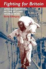 9781847010476-1847010474-Fighting for Britain: African Soldiers in the Second World War