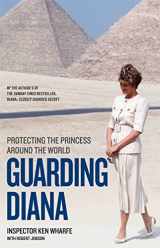 9781786063885-1786063883-Guarding Diana: Protecting the Princess Around the World