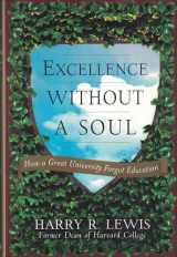 9781586483937-1586483935-Excellence Without a Soul: How a Great University Forgot Education