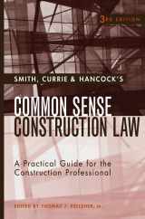 9780471662099-0471662097-Smith, Currie & Hancock's Common Sense Construction Law: A Practical Guide for the Construction Professional