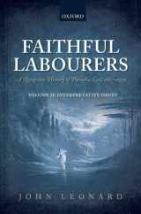 9780199666553-0199666555-Faithful Labourers: A Reception History of Paradise Lost, 1667-1970: Volume I: Style and Genre; Volume II: Interpretative Issues