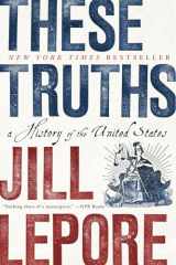 9780393357424-0393357422-These Truths: A History of the United States