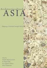 9780824839529-0824839528-Architecturalized Asia: Mapping a Continent through History (Spatial Habitus: Making and Meaning in Asia's Architecture)