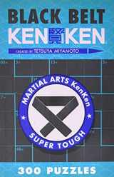 9781454904205-1454904208-Black Belt KenKen® (Martial Arts Puzzles Series)