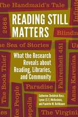 9781440855764-1440855765-Reading Still Matters: What the Research Reveals about Reading, Libraries, and Community