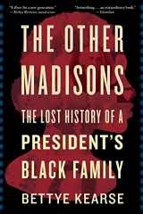 9780358505006-0358505003-The Other Madisons: The Lost History of a President's Black Family