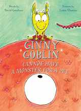 9780544764163-0544764161-Ginny Goblin Cannot Have a Monster for a Pet