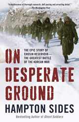9781101971215-1101971215-On Desperate Ground: The Epic Story of Chosin Reservoir--the Greatest Battle of the Korean War