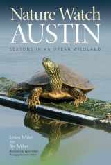 9781603444316-1603444319-Nature Watch Austin: Guide to the Seasons in an Urban Wildland (Txam Nature Guides)