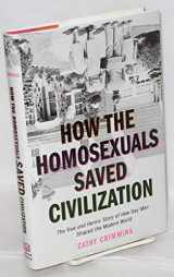 9781585423149-1585423149-How the Homosexuals Saved Civilization