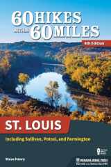 9781634041065-1634041062-60 Hikes Within 60 Miles: St. Louis: Including Sullivan, Potosi, and Farmington
