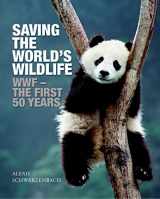9781846685309-1846685303-Saving the World's Wildlife: The WWF s First Fifty Years