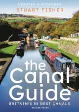 9781472974051-1472974050-The Canal Guide: Britain's 55 Best Canals