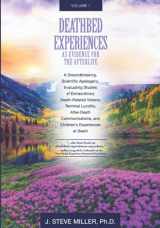 9780988304888-0988304880-Deathbed Experiences as Evidence for the Afterlife, Volume 1: A Groundbreaking, Scientific Apologetic, Evaluating Studies of Extraordinary ... and Children’s Experiences at Death