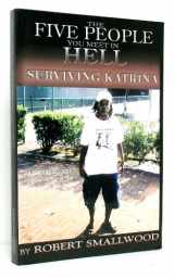 9781419617249-1419617249-The Five People You Meet in Hell: Surviving Katrina