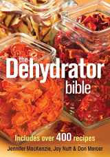 9780778802136-0778802132-The Dehydrator Bible: Includes over 400 Recipes