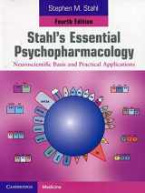 9781107686465-1107686466-Stahl's Essential Psychopharmacology: Neuroscientific Basis and Practical Applications