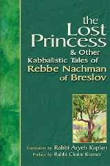 9781580232173-1580232175-The Lost Princess: And Other Kabbalistic Tales of Rebbe Nachman of Breslov