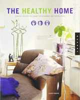 9781592530953-1592530958-The Healthy Home: Beautiful Interiors That Enchance The Enviroment And Your Well-Being