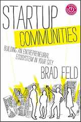 9781118441541-1118441540-Startup Communities: Building an Entrepreneurial Ecosystem in Your City