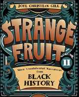 9781938486579-1938486579-Strange Fruit, Volume II: More Uncelebrated Narratives from Black History (2)