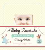 9780761181712-0761181717-The Baby Keepsake Book and Planner