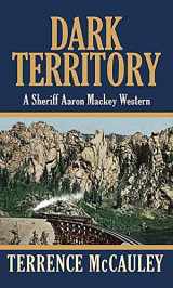 9781643582344-1643582348-Dark Territory: A Sheriff Aaron Mackey Western