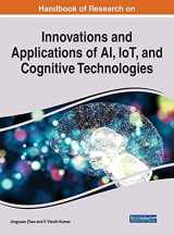 9781799868705-1799868702-Handbook of Research on Innovations and Applications of AI, IoT, and Cognitive Technologies (Advances in Computational Intelligence and Robotics)