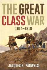 9781459411067-1459411064-The Great Class War 1914-1918