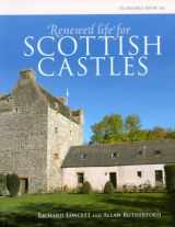 9781902771861-1902771869-Renewed Life for Scottish Castles (CBA Research Report)