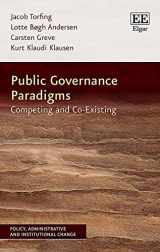 9781788971218-1788971213-Public Governance Paradigms: Competing and Co-Existing (Policy, Administrative and Institutional Change series)
