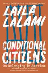 9780525436041-0525436049-Conditional Citizens: On Belonging in America