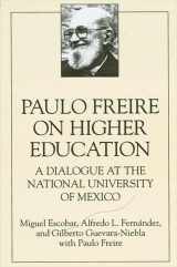 9780791418734-0791418731-Paulo Freire on Higher Education: A Dialogue at the National University of Mexico (S U N Y SERIES, TEACHER EMPOWERMENT AND SCHOOL REFORM)